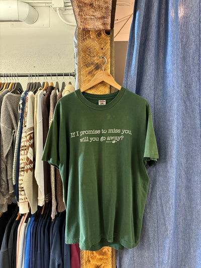 Vintage "If I promise to miss you, will you go away?" Faded Green T-shirt - XL