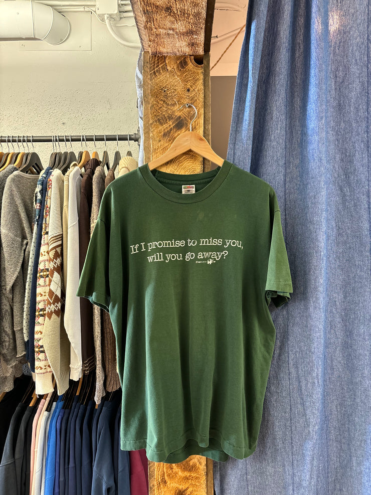 Vintage "If I promise to miss you, will you go away?" Faded Green T-shirt - XL