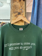 Vintage "If I promise to miss you, will you go away?" Faded Green T-shirt - XL